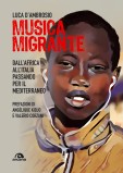 Musica Migrante: Dall’Africa all’Italia passando per il Mediterraneo